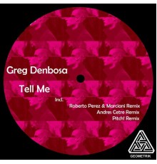 Greg Denbosa - Tell Me