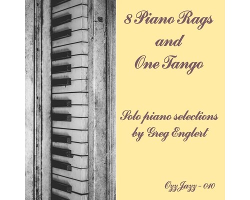 Greg Englert - 8 Piano Rags and One Tango