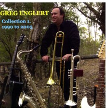 Greg Englert - Collection 1. 1990 - 2005