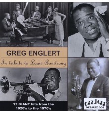 Greg Englert - In Tribute To Louis Armstrong
