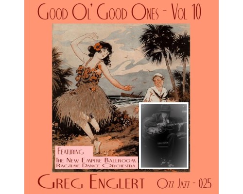 Greg Englert & The New Empire Ballroom Ragtime Dance Orchestra - Good Ol' Good Ones, Vol. 10