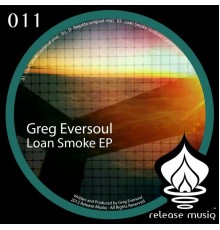 Greg Eversoul - Loan Smoke EP