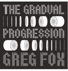 Greg Fox - The Gradual Progression