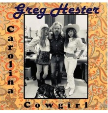 Greg Hester - Carolina Cowgirl