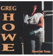 Greg Howe - Uncertain Terms