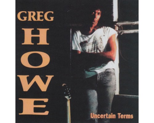 Greg Howe - Uncertain Terms