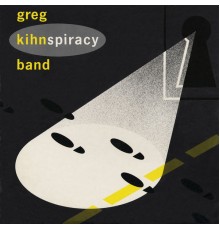 Greg Kihn Band - Kihnspiracy