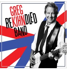 Greg Kihn Band - Rekihndled