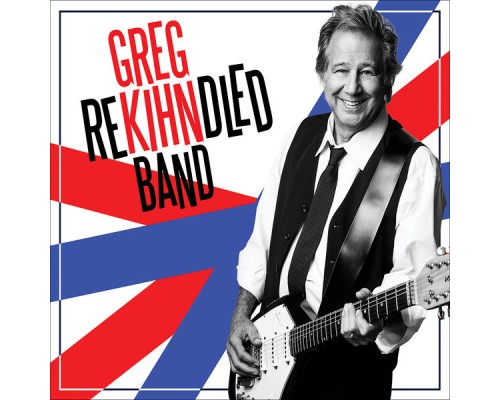 Greg Kihn Band - Rekihndled