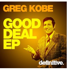 Greg Kobe - Good Deal EP