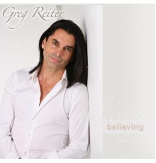 Greg Reiter - Believing