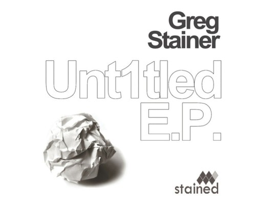 Greg Stainer - Unt1tled EP