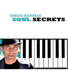 Gregg Karukas - Soul Secrets