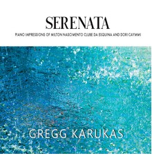 Gregg Karukas - Serenata