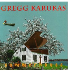 Gregg Karukas - Summerhouse