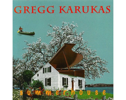 Gregg Karukas - Summerhouse