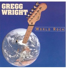 Gregg Wright - World Rock