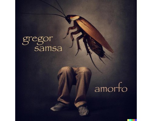 Gregor Samsa - Amorfo