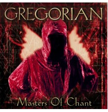 Gregorian - Masters of Chant