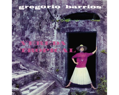 Gregorio Barrios - Vereda Tropical