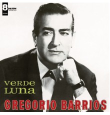 Gregorio Barrios - Verde Luna