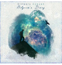 Gregory Esayan - Pilgrim's Diary