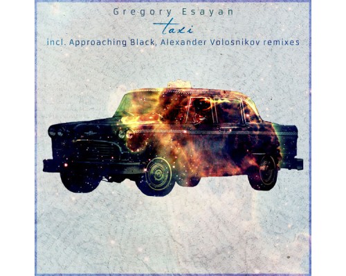 Gregory Esayan - Taxi (Remixes)