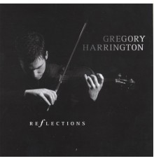 Gregory Harrington - Reflections