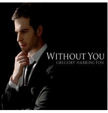 Gregory Harrington - Without You