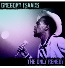 Gregory Isaacs - The Only Remedy  (Live 1982)