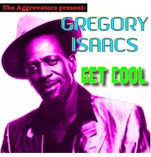 Gregory Isaacs - Get Cool