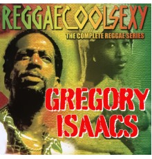 Gregory Isaacs - Reggae Cool Sexy, Vol. 5