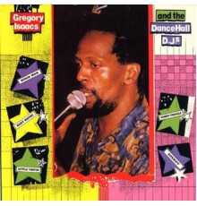 Gregory Isaacs - Gregory Isaacs and the Dancehall DJs (Produced by Lloyd Dennis)