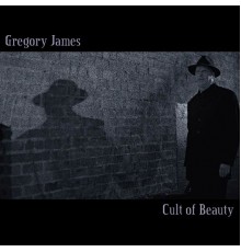 Gregory James - Cult of Beauty