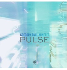 Gregory Paul Mineeff - Pulse