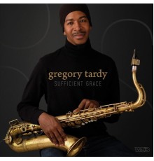 Gregory Tardy - Sufficient Grace