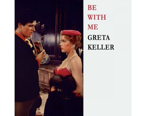 Greta Keller - Be With Me