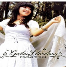 Gretha Sihombing - Dengar Tuhan