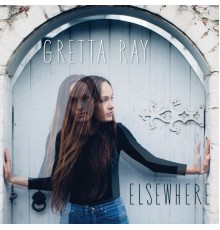 Gretta Ray - Elsewhere