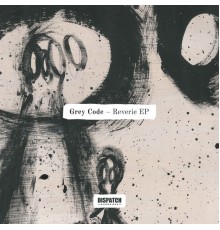 Grey Code - Reverie EP