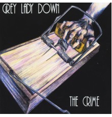 Grey Lady Down - The Crime