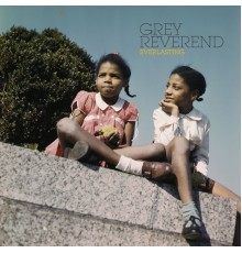 Grey Reverend - Everlasting