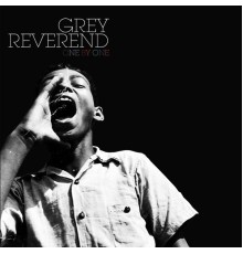 Grey Reverend - One By One