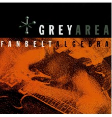 Greyarea - Fanbelt Algebra