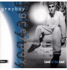 Greyboy - Land of the Lost