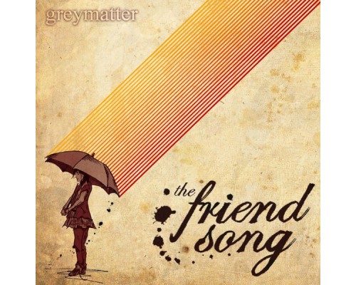 Greymatter - The Friend Song