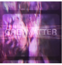 Greymatter, GOLDSLANG - Everything You Are