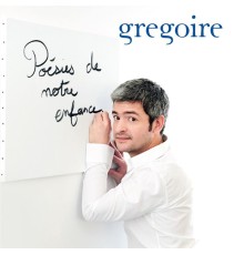 Grégoire - Poésies de notre enfance