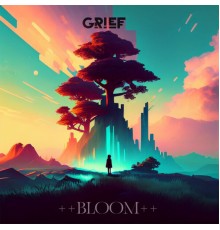 Grief - Bloom