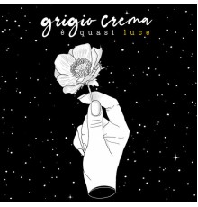 Grigio Crema - E' quasi luce